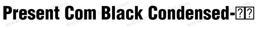 Present Com Black Condensed字体转换